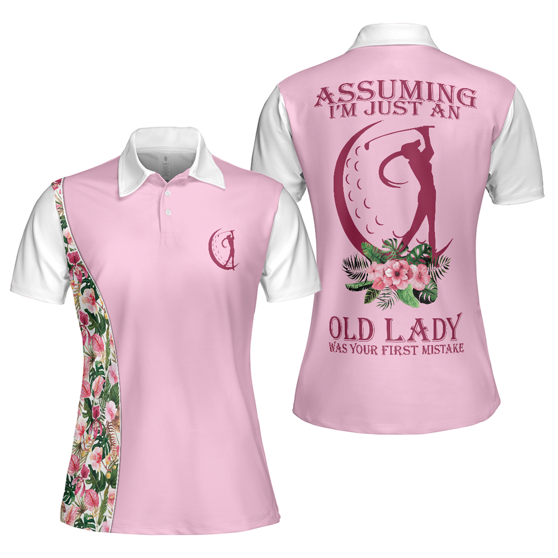 Assuming I'm Just An Old Lady Was Your First Mistake Short Sleeve Women Polo Shirt