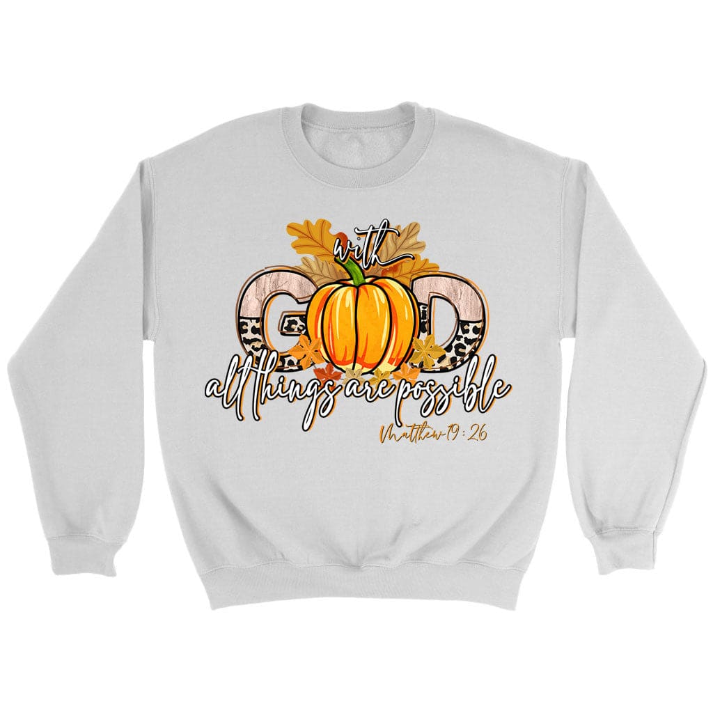 With God All Things Are Possible, Autumn Pumpkin, Christian Sweatshirt