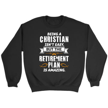 Being A Christian Is Not Easy Sweatshirt
