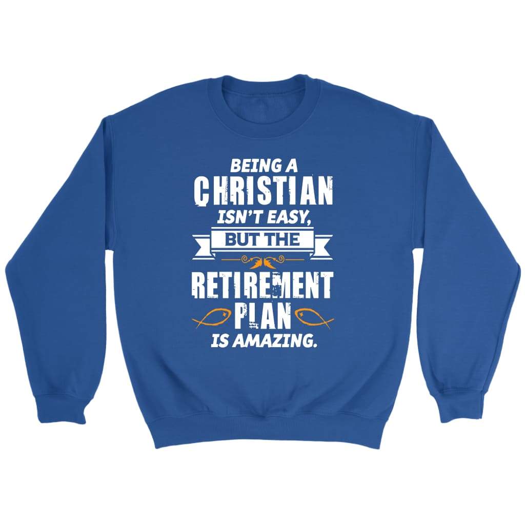 Being A Christian Is Not Easy Sweatshirt
