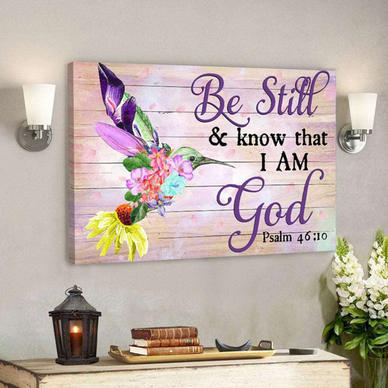 Be Still & Know That I Am God - Hummingbird And Flower - Christian Canvas Prints - Faith Canvas - Bible Verse Canvas 