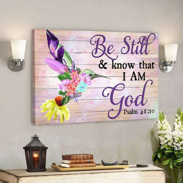 Be Still & Know That I Am God - Hummingbird And Flower - Christian Canvas Prints - Faith Canvas - Bible Verse Canvas 
