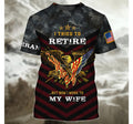 FUNSTUFFPRINT Personalized Veteran I Tried To Retire But Now I Work To My Wife Veteran Veteran - 3D Printed T-shirt