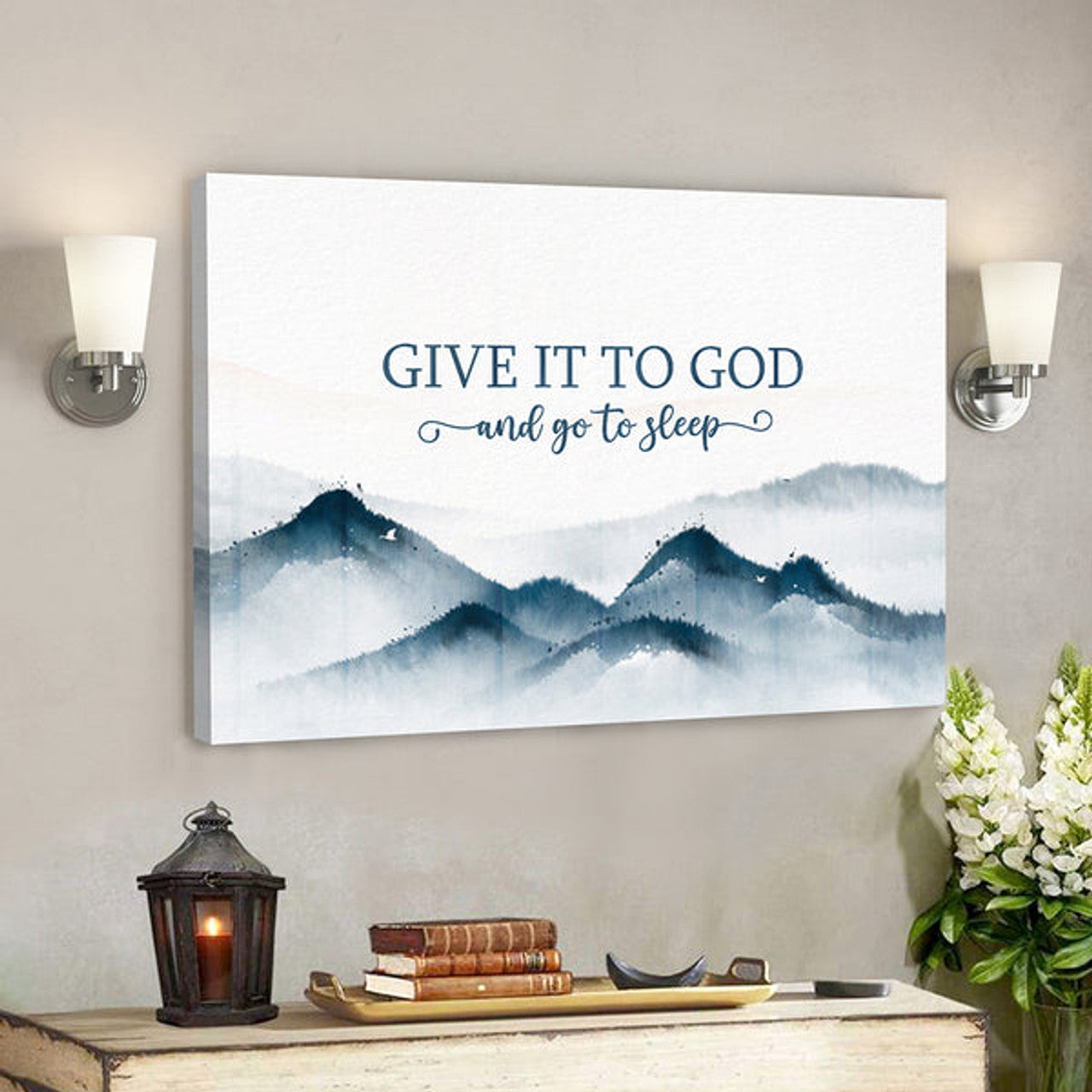 Give It To God And Go To Sleep 1 - Bible Verse Canvas - Scripture Canvas Wall Art 