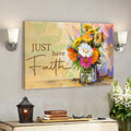 Bible Verse Canvas - Just Have Faith Canvas Wall Art 4 - Scripture Canvas Wall Art