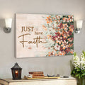 Bible Verse Canvas - Just Have Faith Canvas Wall Art 6 - Scripture Canvas Wall Art