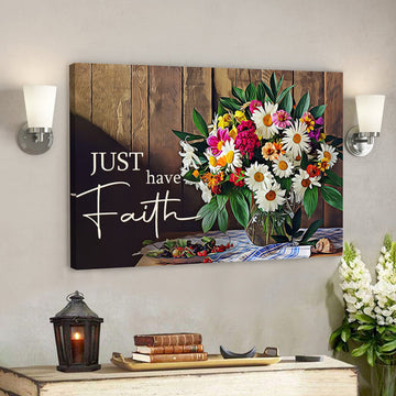 Bible Verse Canvas - Just Have Faith Canvas Wall Art 7 - Scripture Canvas Wall Art