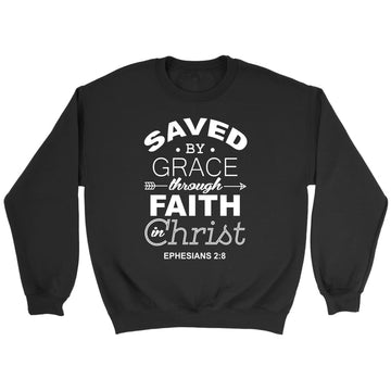 Ephesians 2:8 Saved By Grace Sweatshirt
