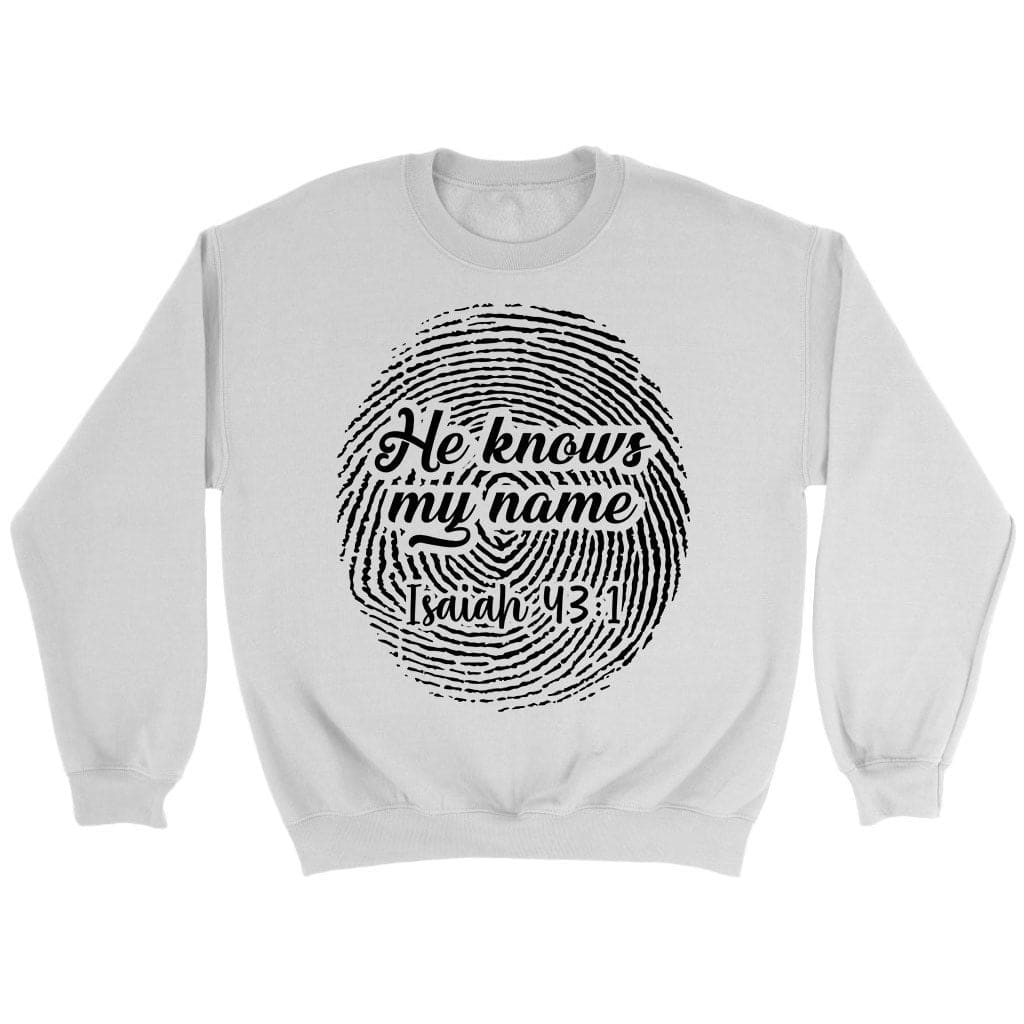 Fingerprint He Knows My Name Isaiah 43:1 Sweatshirt