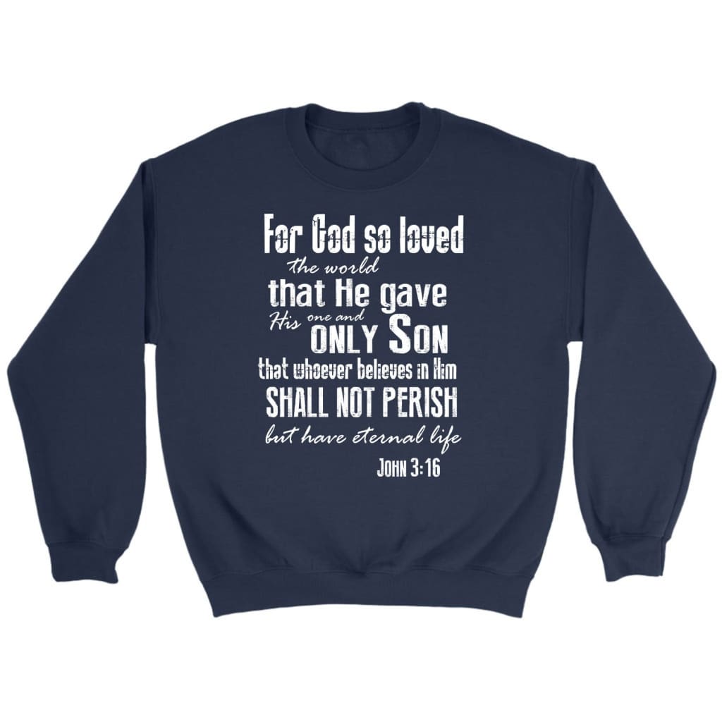 For God So Loved The World John 3:16 ESV Sweatshirt
