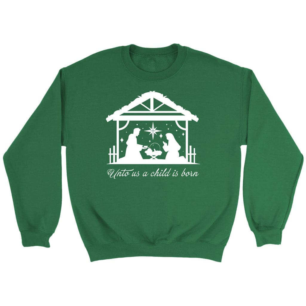 Unto Us A Child Is Born, Christmas Nativity, Sweatshirt
