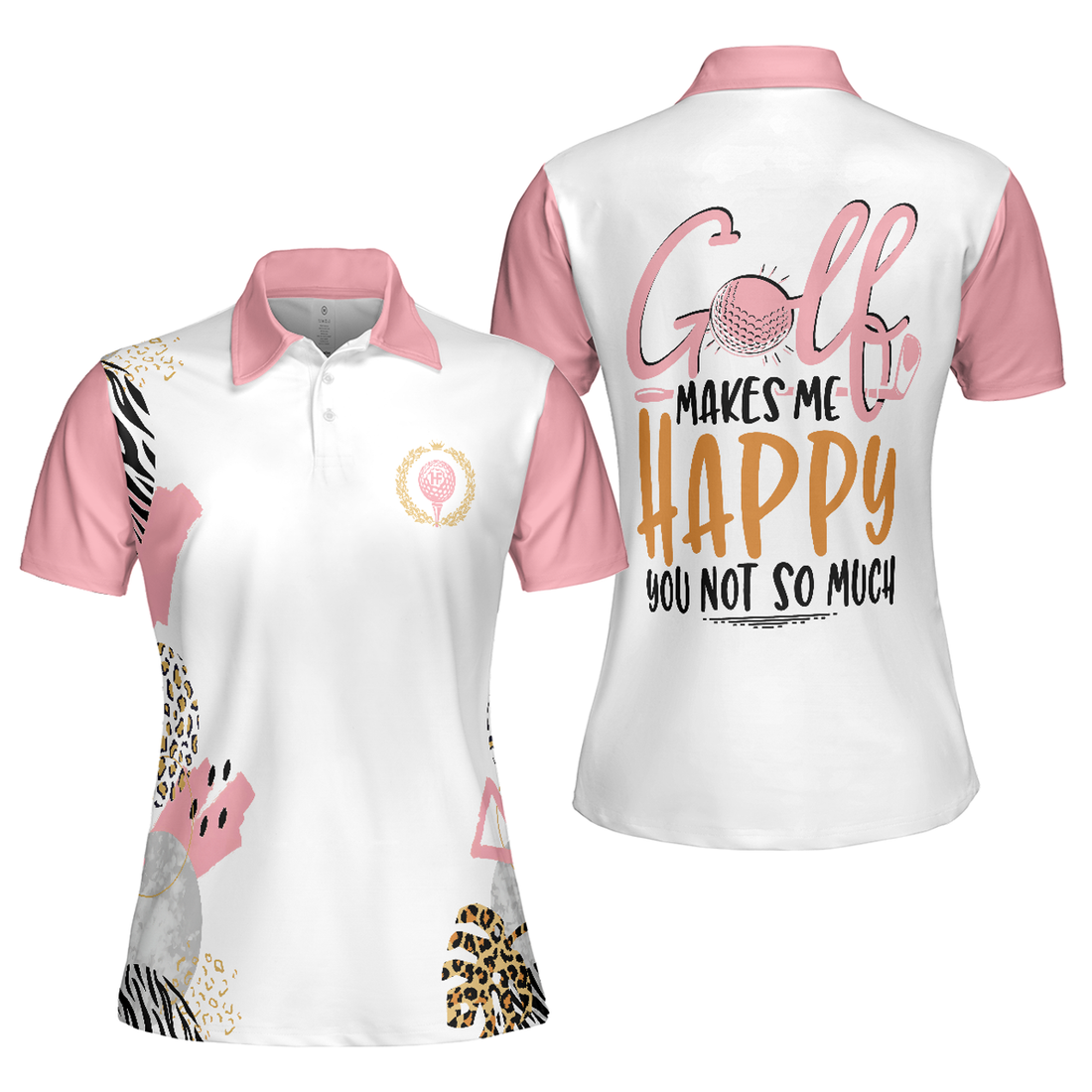 Golf Makes Me Happy You Not So Much Golf Short Sleeve Women Polo Shirt, Funny Golf Shirt For Women