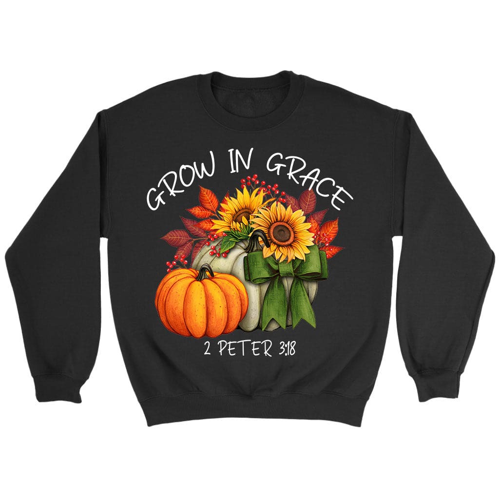Grow In Grace 2 Peter 3:18, Pumpkin Sunflower, Sweatshirt