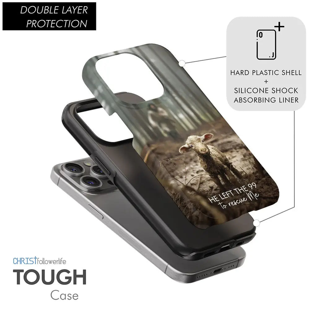 He Left the 99 to Rescue Me, Jesus and Lost Sheep, Phone Case