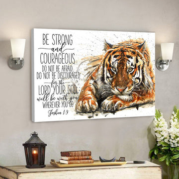 Tiger - Be Strong And Courageous - Bible Verse Canvas - Christian Canvas Prints - Faith Canvas 