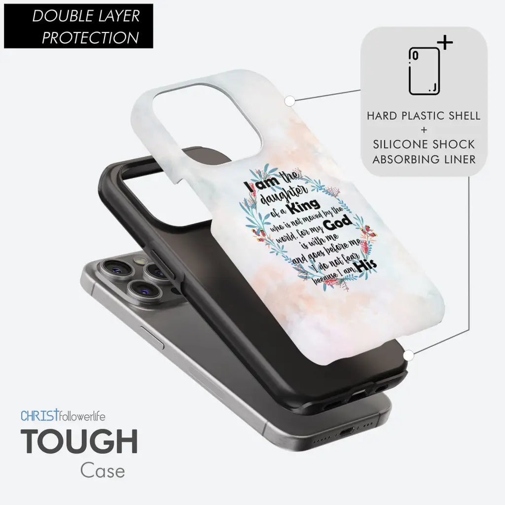 I am the daughter of a King who is not moved by the world phone case