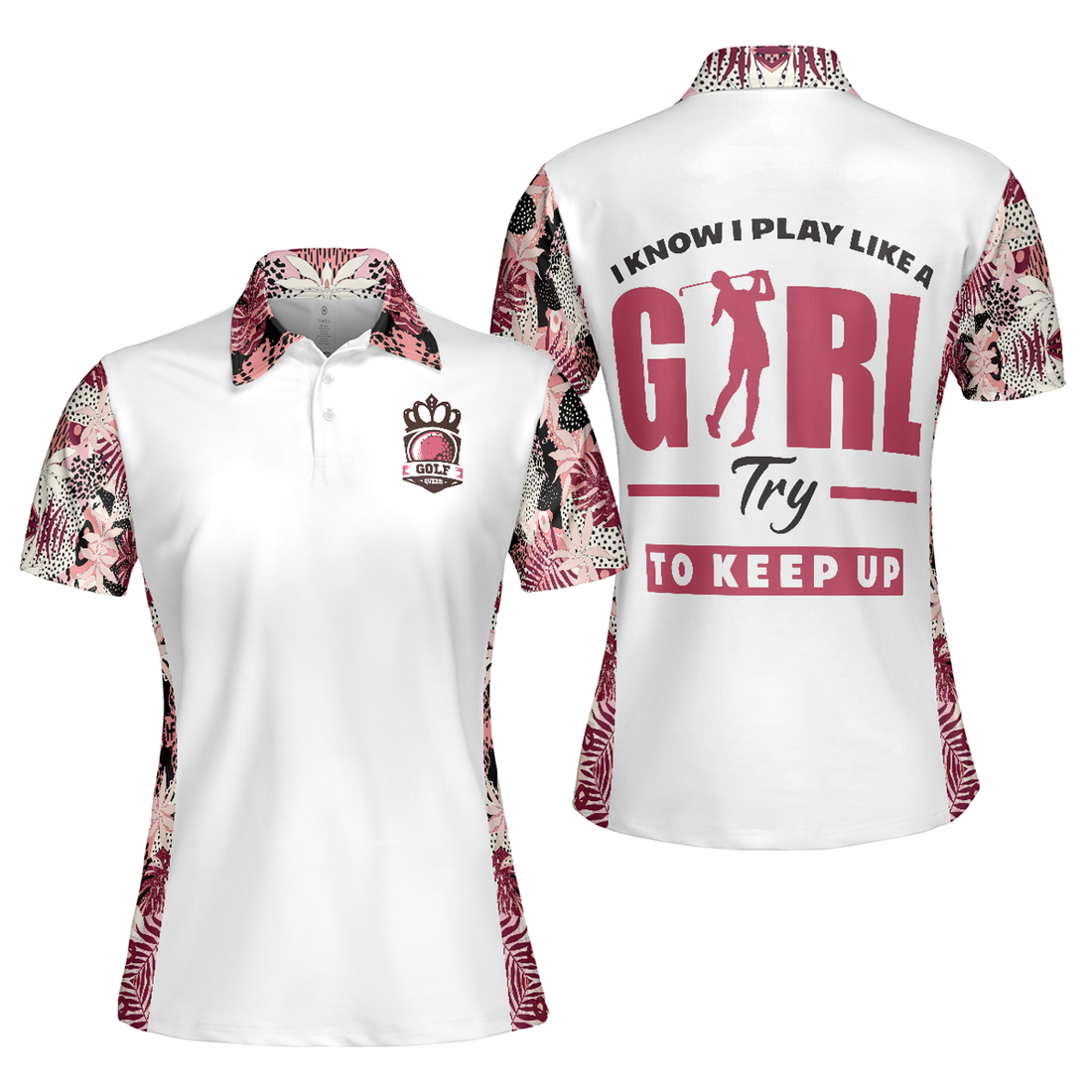 I Golf Like A Girl Try To Keep Up Flower Seamless Pattern Short Sleeve Women Polo Shirt