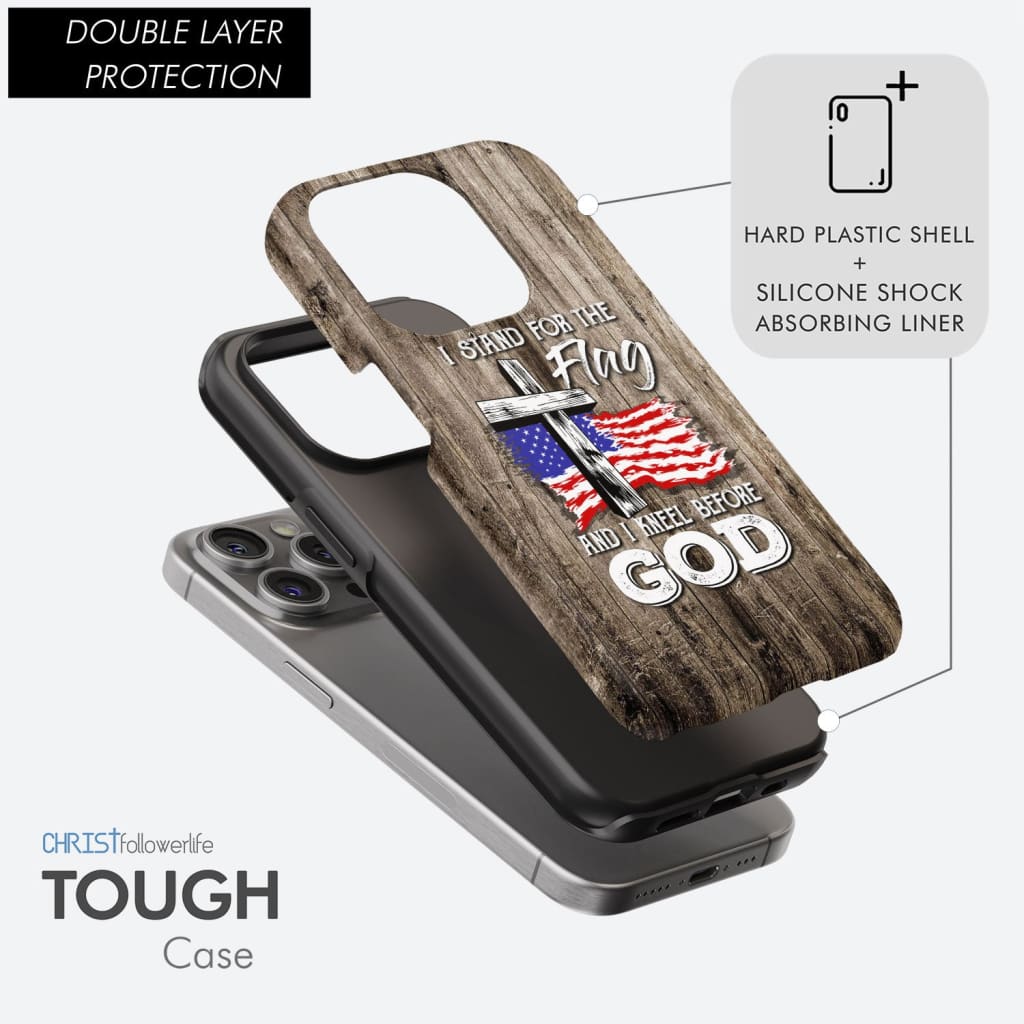 I Stand For The Flag And I Kneel Before God Phone Case