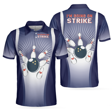 I'm Going On Strike Bowling Polo Shirt, Striking Bowling Polo Shirt, Best Bowling Shirt For Men