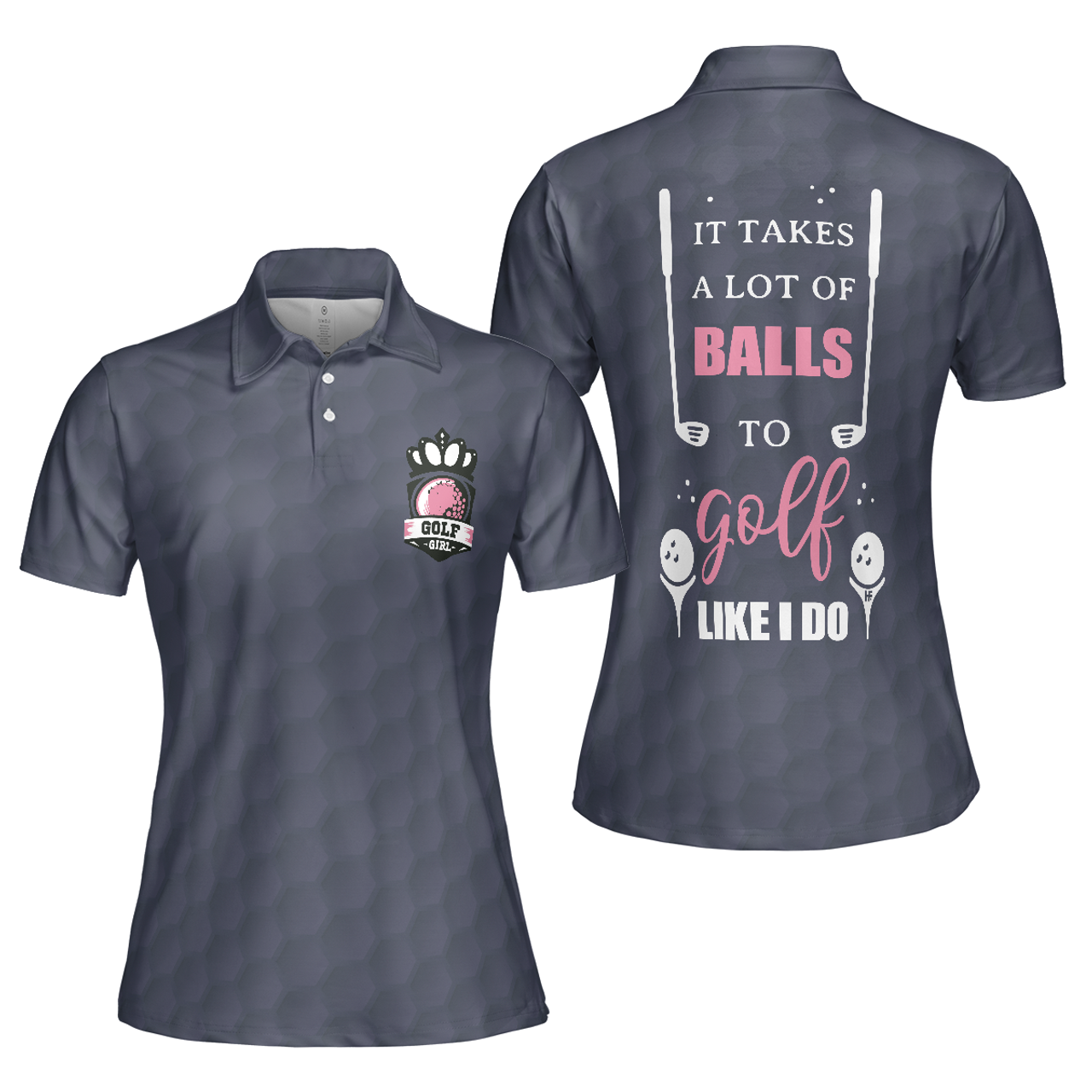 It Takes A Lot Of Balls To Golf Like I Do Golf Short Sleeve Women Polo Shirt