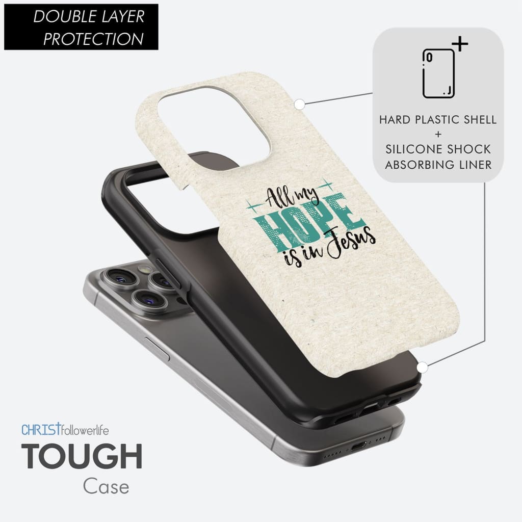 Jesus phone cases: All my hope is in Jesus phone case
