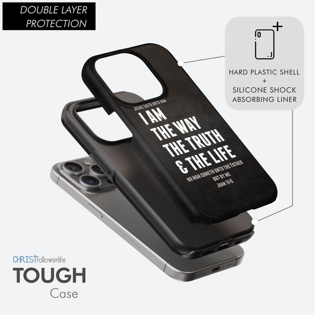 Jesus phone cases: I am the way the truth and the life John 14:6 Bible verse phone case