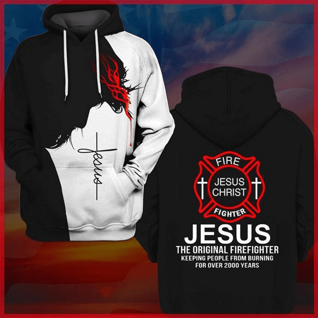 FUNSTUFFPRINT Jesus The Original Firefighter Keeping People From Burning For Over Years 3D Hoodie and Zip Hoodie
