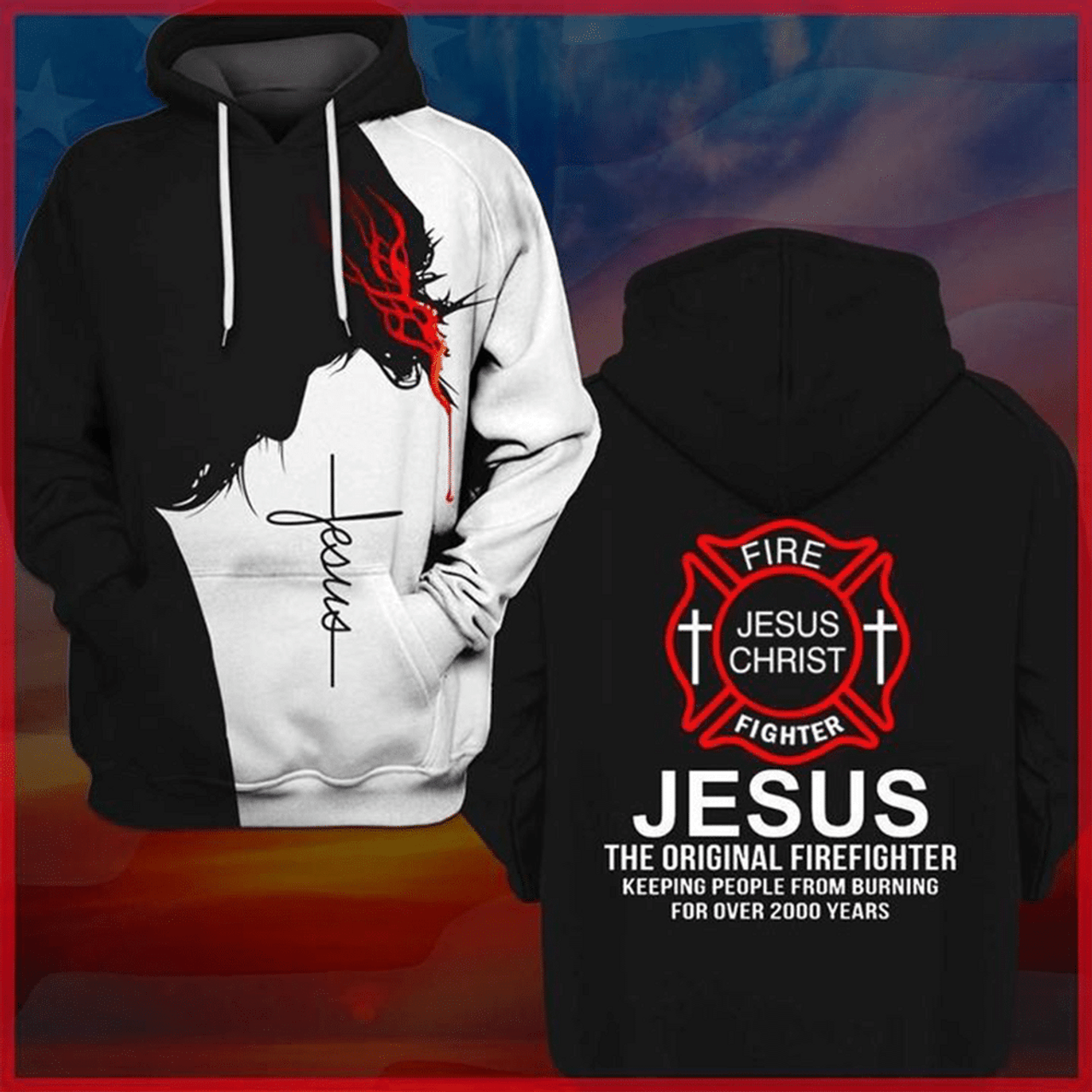 FUNSTUFFPRINT Jesus The Original Firefighter Keeping People From Burning For Over Years 3D Hoodie and Zip Hoodie