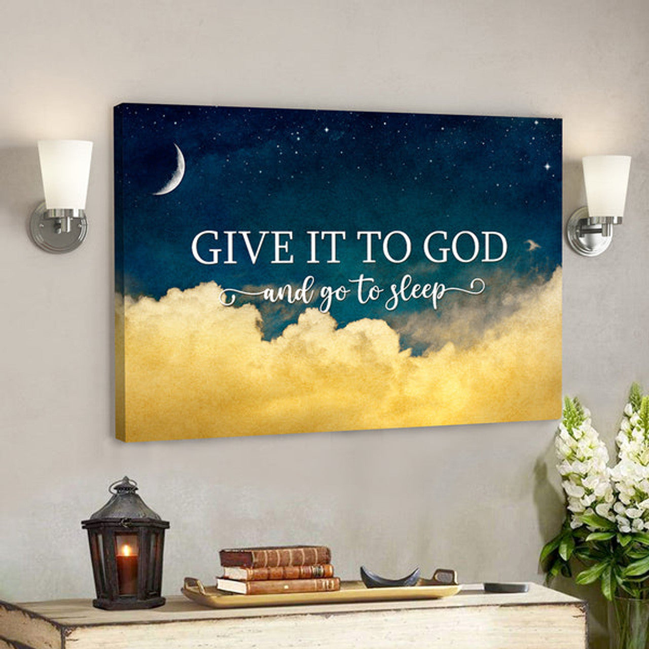 Give It To God And Go To Sleep 4 - Bible Verse Canvas - Scripture Canvas Wall Art 