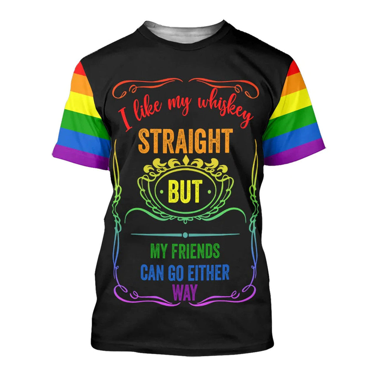 Pride Rainbow Shirt, I Like My Whiskey Straight But My Friends Can Go Either Way, Shirts For Pride
