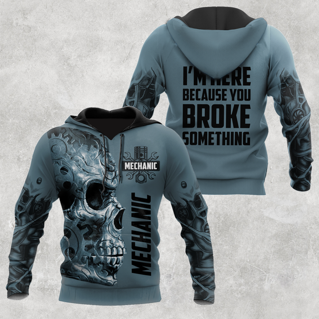 FUNSTUFFPRINT Mechanic Im Here Because You Broke Something 3D Hoodie and Zip Hoodie