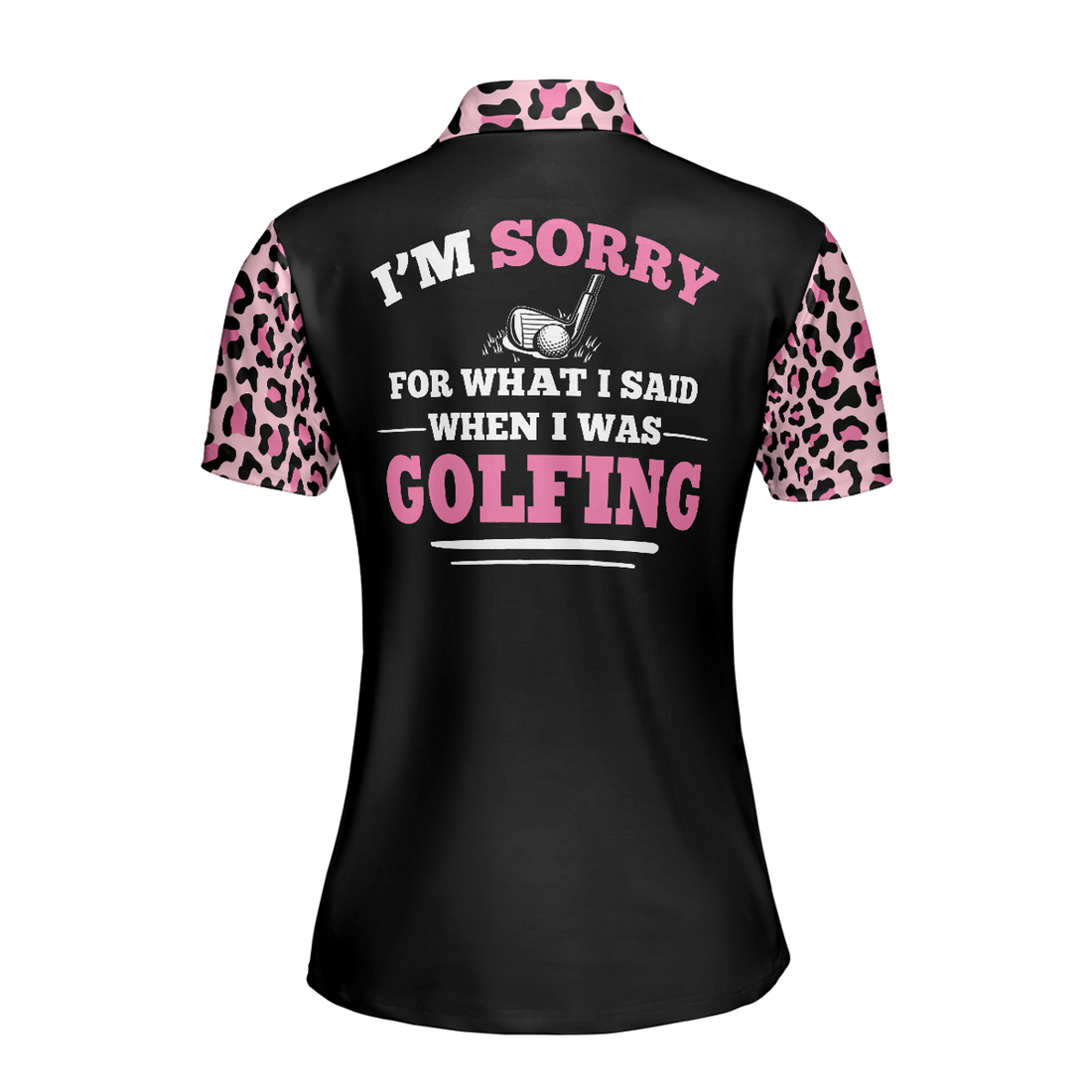 Golf Women Polo Shirt, I'm Sorry For What I Said When I Was Golfing Short Sleeve Women Polo Shirt, Pink Leopard Pattern Shirt