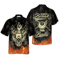 Billiard I'm Here To Break Your Balls Hawaiian Shirt, Skull Fire 8 Ball Shirt, Idea Gift for Billiard Player
