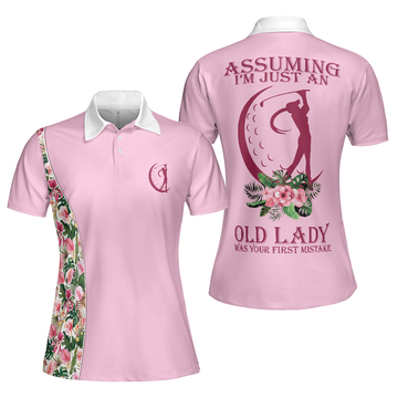 Pink Women Polo Shirt, Assuming I'm Just An Old Lady Was Your First Mistake Short Sleeve Shirt For Women, Gift For Golfers