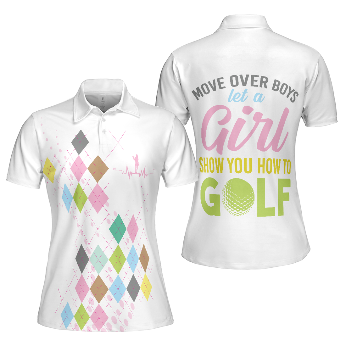 Move Over Boys Let A Girl Show You How To Golf Short Sleeve Women Polo Shirt