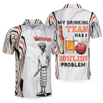 My Drinking Team Has A Bowling Problem Polo Shirt, Skeleton Bowling Player Polo Shirt, Funny Bowling Shirt For Men