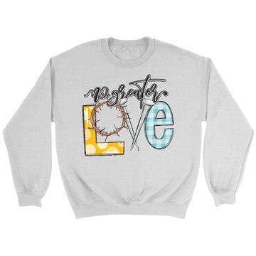 No Greater Love Sweatshirt
