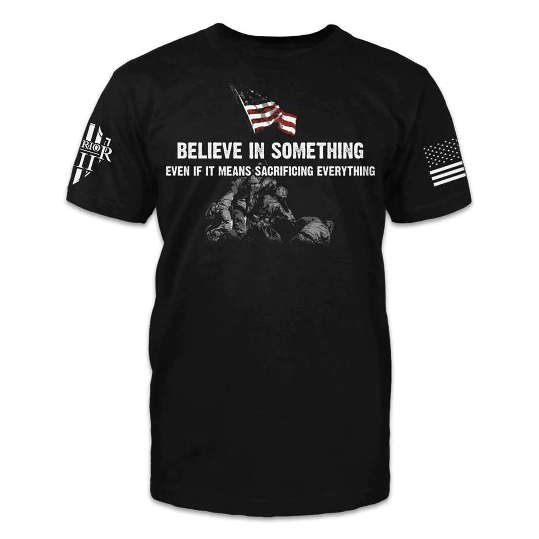 Sacrificing Everything Shirt, Warrior Veteran Shirt, Believe In Something Shirts