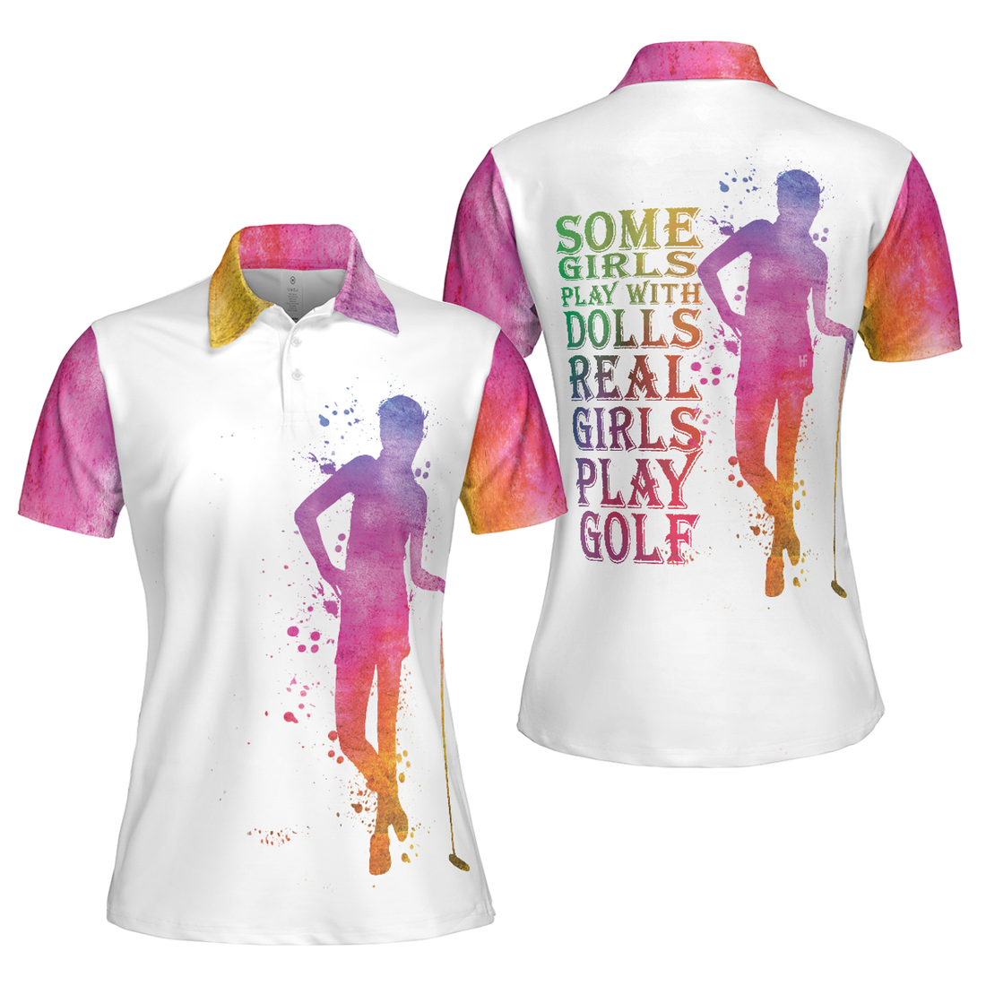 Some Girls Play With Dolls Real Girls Play Golf Short Sleeve Women Polo Shirt