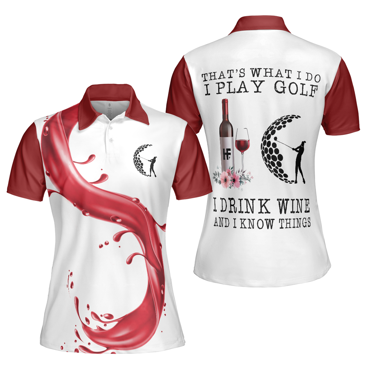 That's What I Do I Play Golf I Drink Wine Short Sleeve Women Polo Shirt