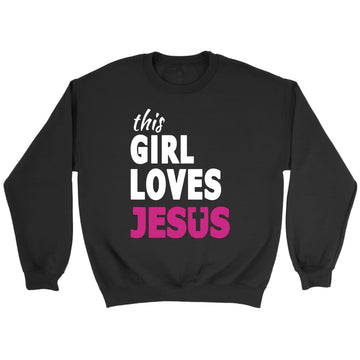This Girl Loves Jesus Sweatshirt
