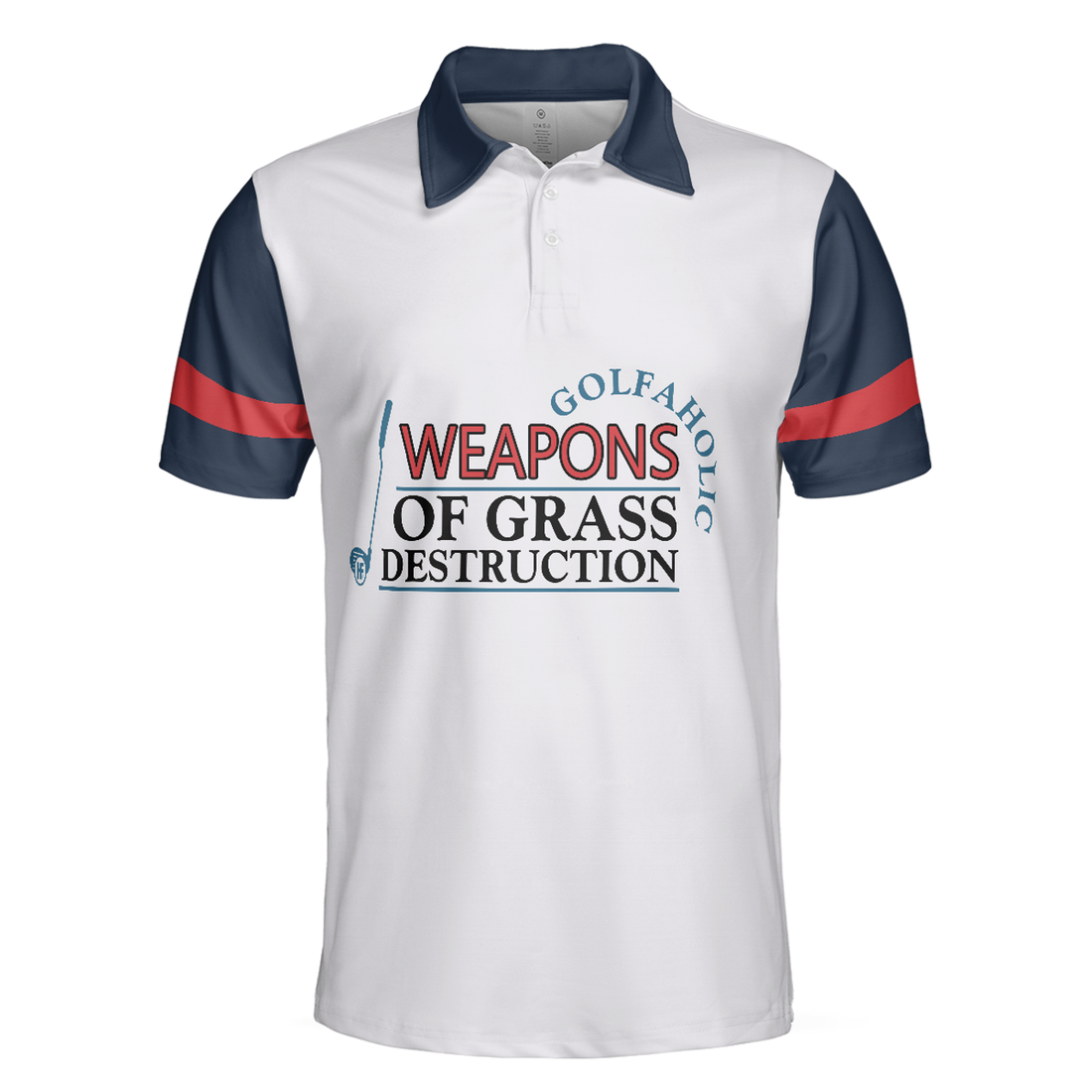 Weapons Of Grass Destruction Short Sleeve Polo Shirt, Golfaholic Polo Shirt, Best Golf Shirt For Men