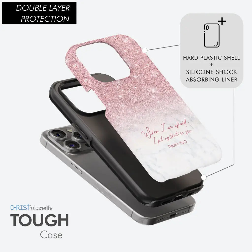 When I am afraid, I put my trust in you Psalm 56:3 phone case
