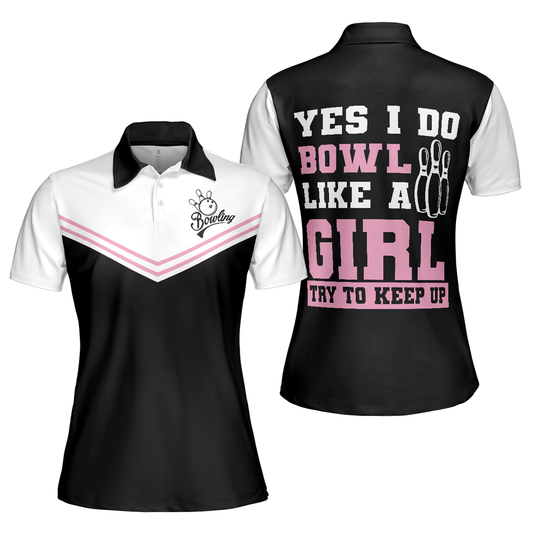 Yes I Do Bowl Like A Girl Try To Keep Up Bowling Short Sleeve Women Polo Shirt, Bowling Shirt For Ladies